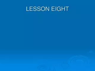 LESSON EIGHT