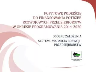 OGÓLNE ZAŁOŻENIA SYSTEMU WSPARCIA ROZWOJU PRZEDSIĘBIORSTW