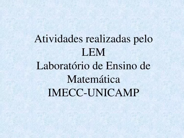 atividades realizadas pelo lem laborat rio de ensino de matem tica imecc unicamp