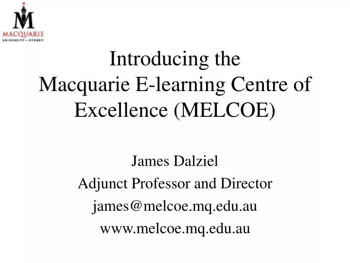 introducing the macquarie e learning centre of excellence melcoe
