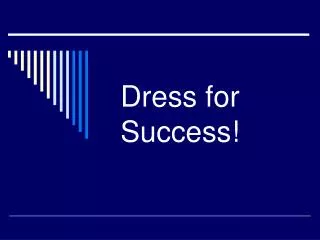 Dress for Success!