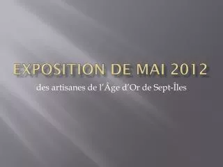 exposition de mai 2012