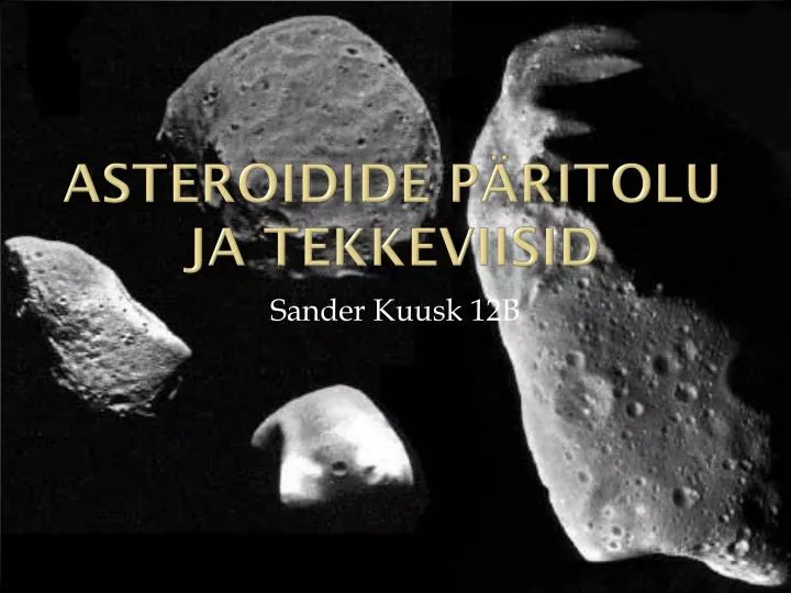 asteroidide p ritolu ja tekkeviisid