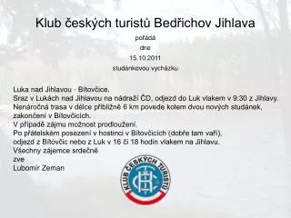 Klub českých turistů Bedřichov Jihlava pořádá dne 15.10.2011 studánkovou vycházku