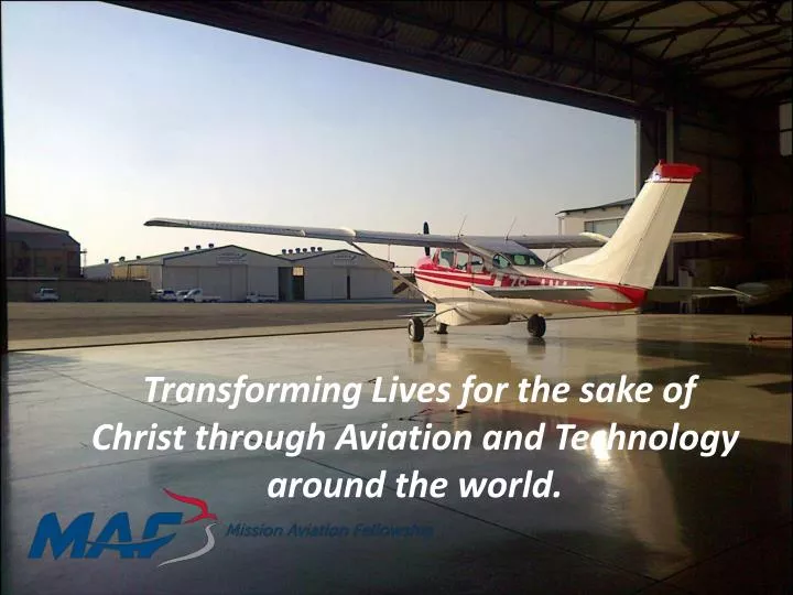 transforming lives for the sake of christ through aviation and technology around the world