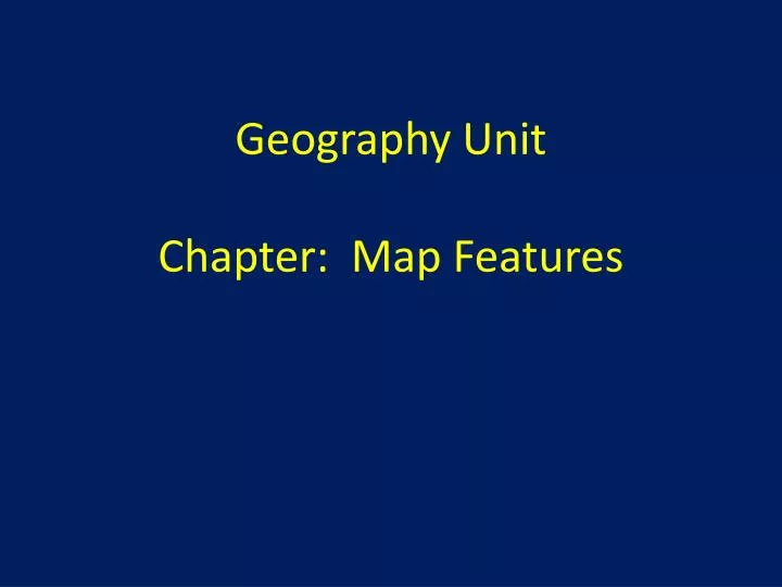 geography unit chapter map features