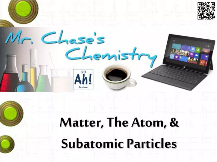 matter the atom subatomic particles