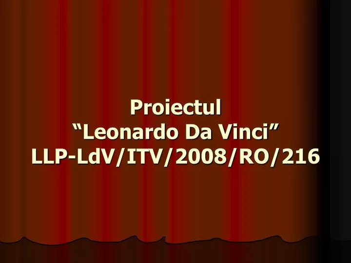 proiectul leonardo da vinci llp ldv itv 2008 ro 216