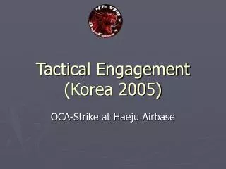 Tactical Engagement (Korea 2005)