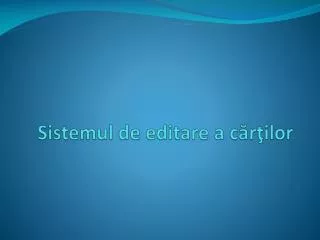 sistemul de editare a c r ilor