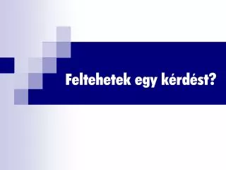 feltehetek egy k rd st