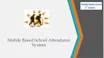 Mobile Based School Attendance System