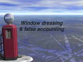 Window dressing &amp; false accounting