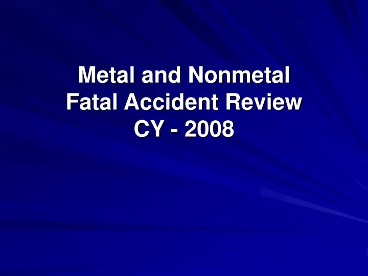 metal and nonmetal fatal accident review cy 2008