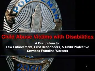 A Curriculum for Law Enforcement, First Responders, &amp; Child Protective Services Frontline Workers