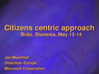 Citizens centric approach Brdo , Slovenia, May 13-14