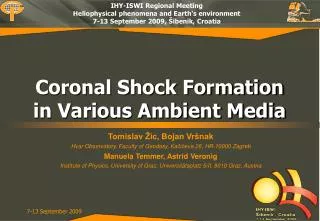 coronal shock formation in various ambient media