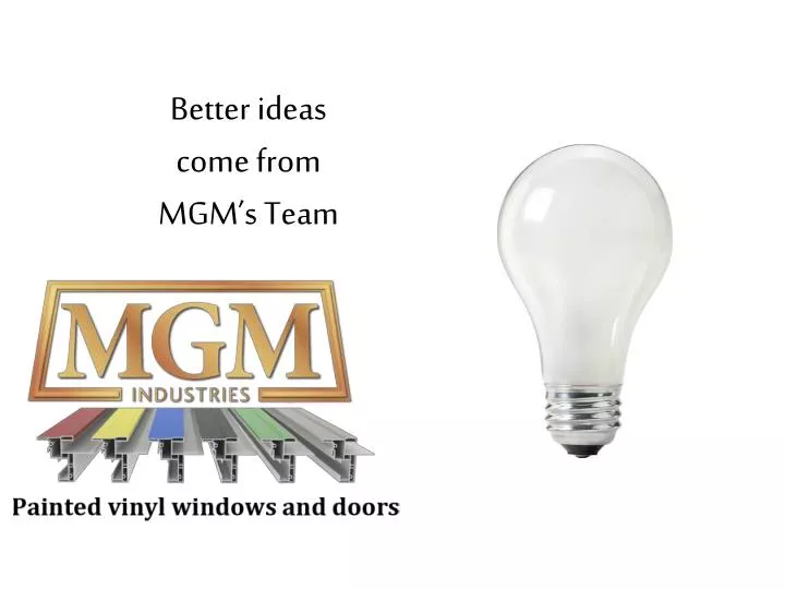 better ideas come from mgm s team