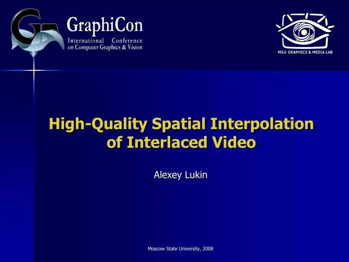 high quality spatial interpolation of interlaced video