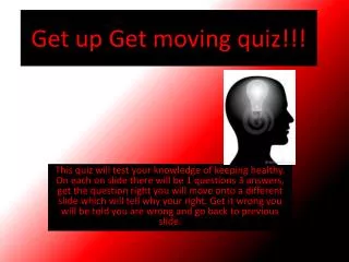 Get up Get moving quiz!!!