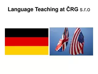 Language T eaching at ?RG s.r.o