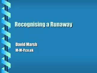 Recognising a Runaway