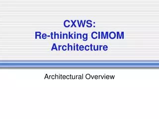 CXWS: Re-thinking CIMOM Architecture