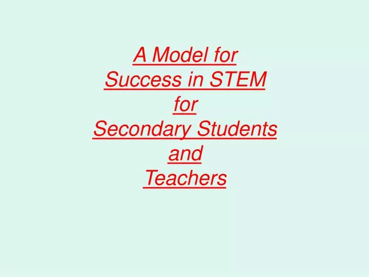 a model for success in stem for secondary students and teachers