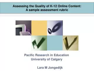 Pacific Research in Education University of Calgary 	Lara M Jongedijk