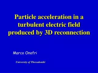 Particle acceleration in a turbulent electric field produced by 3D reconnection