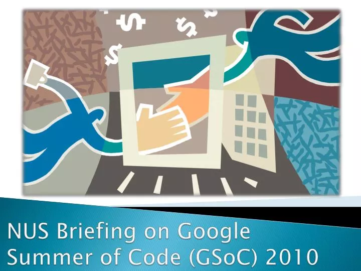 nus briefing on google summer of code gsoc 2010