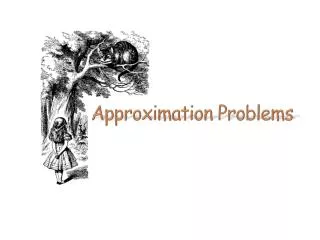 Approximation Problems