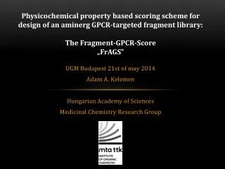 UGM Budapest 21st of may 2014 Adam A. Kelemen Hungarian Academy of Sciences