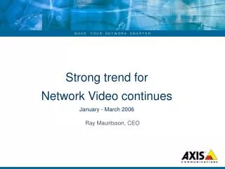 Strong trend for Network Video continues January - March 2006