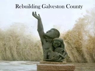 Rebuilding Galveston County