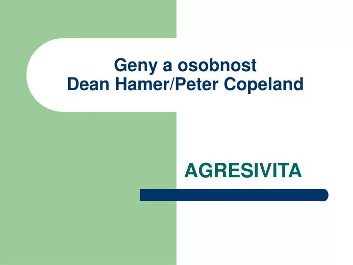 geny a osobnost dean hamer peter copeland