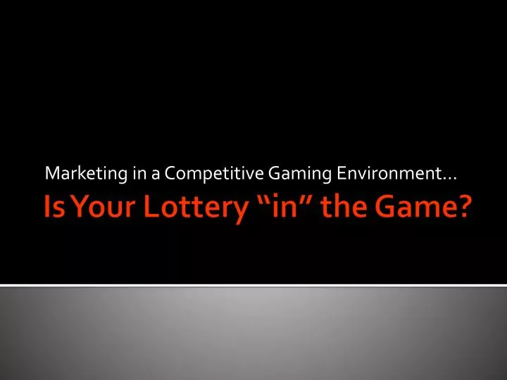 marketing in a competitive gaming environment