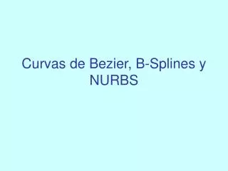 curvas de bezier b splines y nurbs