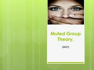Muted Group Theory.
