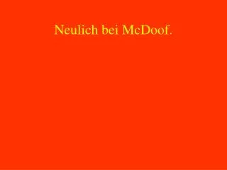 neulich bei mcdoof
