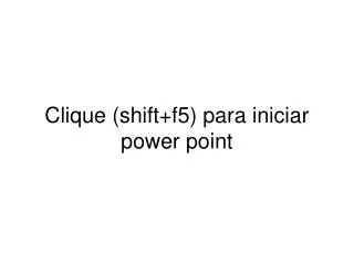 clique shift f5 para iniciar power point