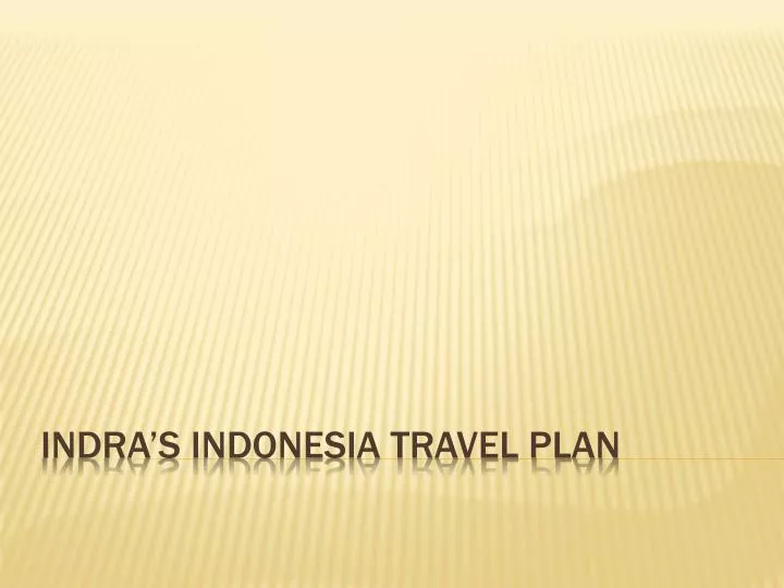 indra s indonesia travel plan