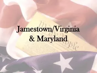 Jamestown/Virginia &amp; Maryland
