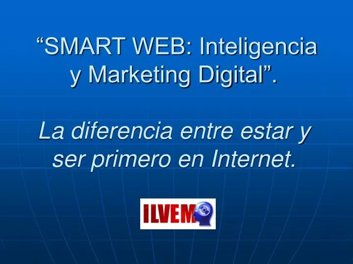 smart web inteligencia y marketing digital la diferencia entre estar y ser primero en internet