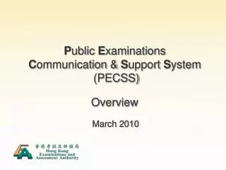 P ublic E xaminations C ommunication &amp; S upport S ystem (PECSS) Overview