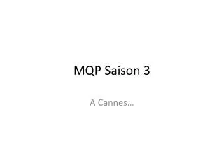 mqp saison 3