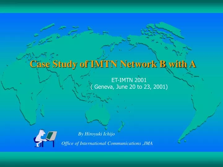 case study of imtn network b with a