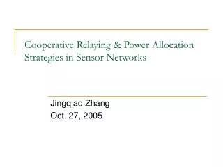 Cooperative Relaying &amp; Power Allocation Strategies in Sensor Networks