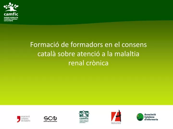 formaci de formadors en el consens catal sobre atenci a la malaltia renal cr nica