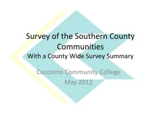 Survey of the Southern County Communities With a County Wide Survey Summary